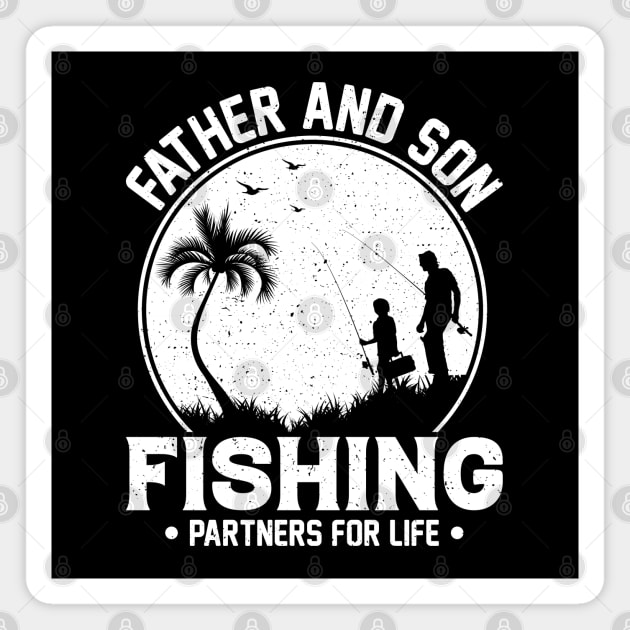 Father And Son Fishing Partners For Life Magnet by Astramaze